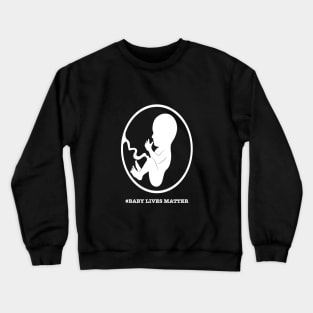 #Baby Lives Matter T-shirt Crewneck Sweatshirt